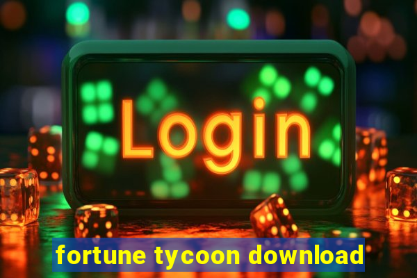 fortune tycoon download